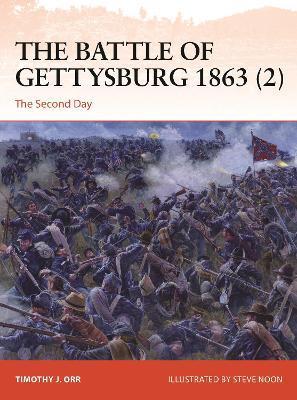 The Battle of Gettysburg 1863 (2): The Second Day - Timothy Orr