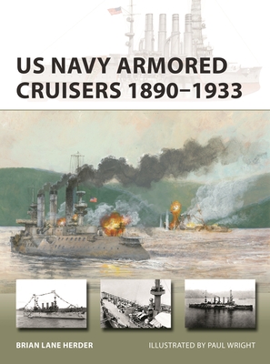 US Navy Armored Cruisers 1890-1933 - Brian Lane Herder
