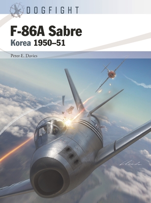 F-86a Sabre: Korea 1950-51 - Peter E. Davies