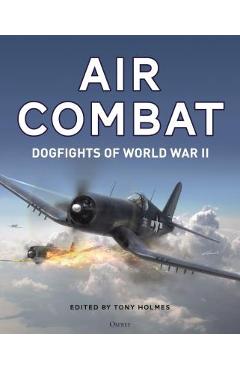 Coperta cărții 'Air Combat: Dogfights of World War II - Dmitriy Khazanov'