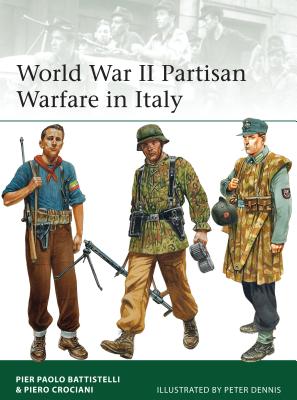World War II Partisan Warfare in Italy - Pier Paolo Battistelli