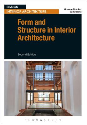 Form and Structure in Interior Architecture - Graeme Brooker