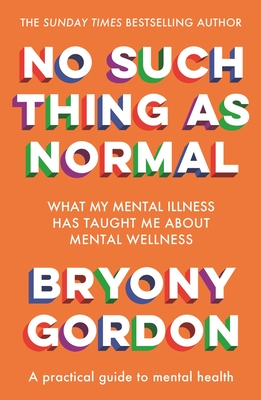 No Such Thing as Normal - Bryony Gordon