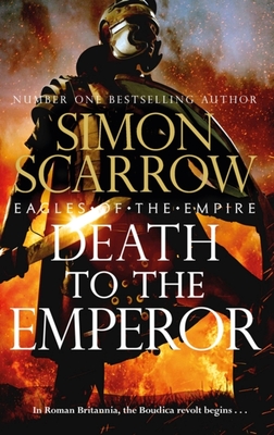 Death to the Emperor: The Thrilling New Eagles of the Empire Novel - Macro and Cato Return! - Simon Scarrow