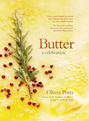 Butter: A Celebration - Olivia Potts