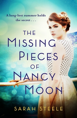 The Missing Pieces of Nancy Moon - Sarah Steele