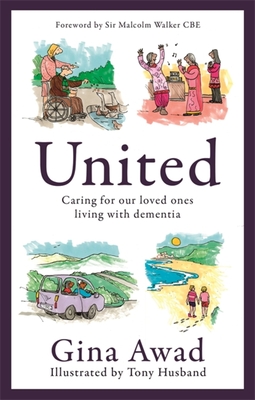 United: Caring for Our Loved Ones Living with Dementia - Tony Husband