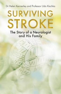 Surviving Stroke: The Story of a Neurologist and His Family - Helen Kennerley