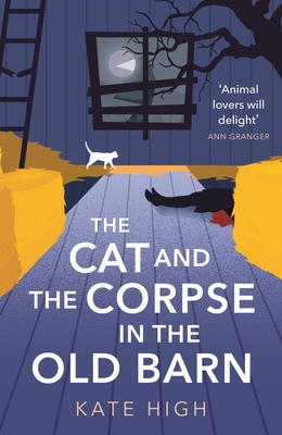 The Cat and the Corpse in the Old Barn - Kate High