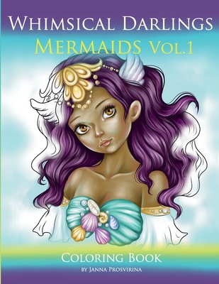 Whimsical Darlings Mermaids Vol.1: Coloring Book - Janna Prosvirina