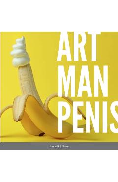 Coperta cărții 'Art Man Penis: A blokes coffee table book - Shoreditch Blokes'