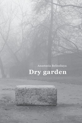 Dry garden: Poetic photo essay - Anastasia Belinskaya