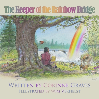The Keeper of The Rainbow Bridge - Corinne Graves