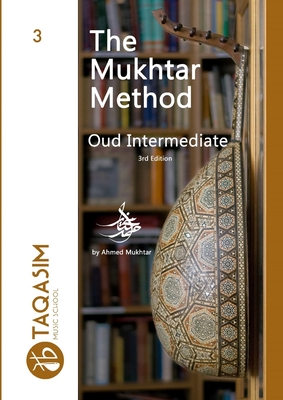 The Mukhtar Method - Oud Intermediate - Ahmed Alsaady