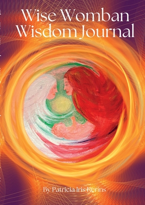 Wise Womban Wisdom Journal - Patricia Iris Kerins