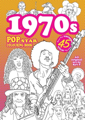 1970s Pop Star Colouring Book: 45 all new images and articles - colouring fun for kids of all ages - Kev F. Sutherland