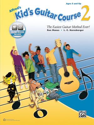 Alfred's Kid's Guitar Course 2: The Easiest Guitar Method Ever!, Book & Online Audio - Ron Manus