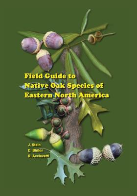 Field Guide to Native Oak Species of Eastern North America - Denise Binion