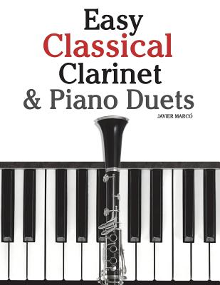 Easy Classical Clarinet & Piano Duets: Featuring Music of Vivaldi, Mozart, Handel and Other Composers - Marc