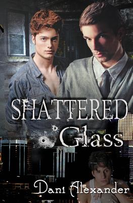 Shattered Glass - Dani Alexander