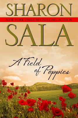 A Field Of Poppies - Sharon Sala
