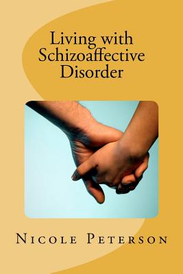 Living with Schizoaffective Disorder - Nicole E. Peterson