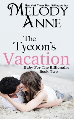 The Tycoon's Vacation: Baby for the Billionaire - Nicole Sanders Photography