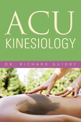 Acu Kinesiology - Richard Guidry