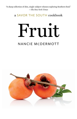 Fruit: a Savor the South cookbook - Nancie Mcdermott