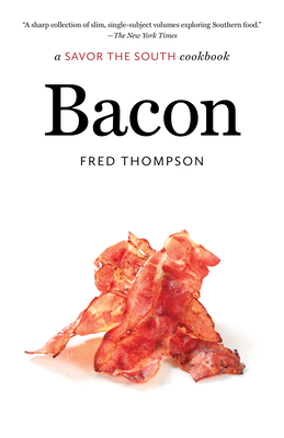 Bacon: a Savor the South cookbook - Fred Thompson