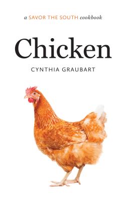 Chicken: A Savor the South Cookbook - Cynthia Graubart