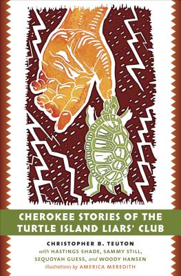 Cherokee Stories of the Turtle Island Liars' Club - Christopher B. Teuton