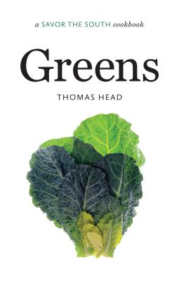 Greens: A Savor the South Cookbook - Thomas Head