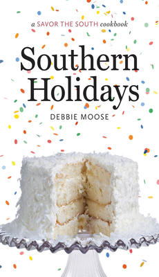 Southern Holidays: A Savor the South Cookbook - Debbie Moose
