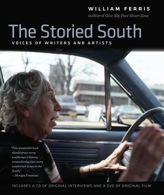 The Storied South: Voices of Writers and Artists - William Ferris