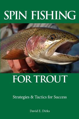 Spin Fishing for Trout: Strategies and Tactics for Success - Michael Bieger