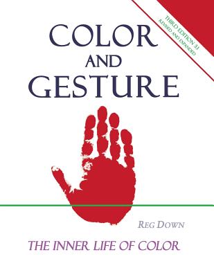 Color and Gesture: The Inner Life of Color - Reg Down