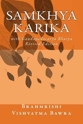 Samkhya Karika: with Gaudapadacarya Bhasya - Brahmrishi Vishvatma Bawra