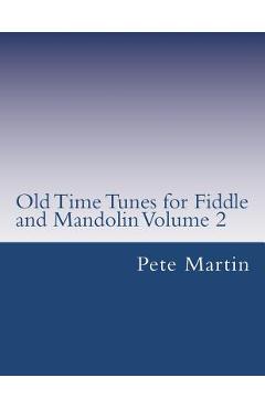 Coperta cărții 'Old Time Tunes for Fiddle and Mandolin Volume 2 - Pete Martin'