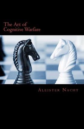 The Art of Cognitive Warfare - Aleister Nacht