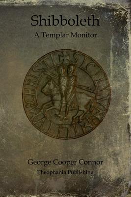 Shibboleth: A Templar Monitor - George Cooper Connor