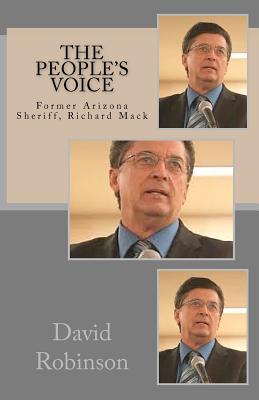 The People's Voice: Former Arizona Sheriff, Richard Mack - David E. Robinson
