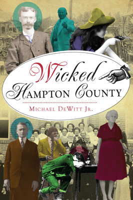 Wicked Hampton County - Michael Dewitt Jr