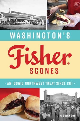 Washington's Fisher Scones: An Iconic Northwest Treat Since 1911 - James Erickson