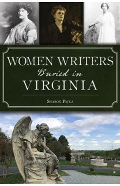 Coperta cărții 'Women Writers Buried in Virginia - Sharon Pajka'
