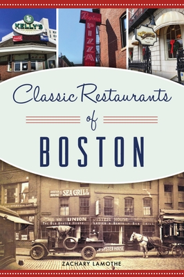 Classic Restaurants of Boston - Zachary Lamothe