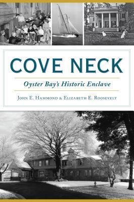 Cove Neck: Oyster Bay's Historic Enclave - John E. Hammond