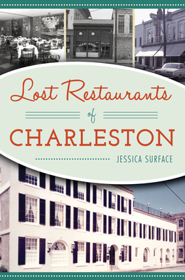 Lost Restaurants of Charleston - Jessica Surface