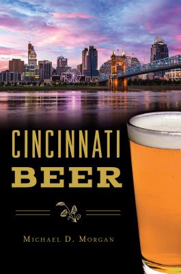 Cincinnati Beer - Michael D. Morgan