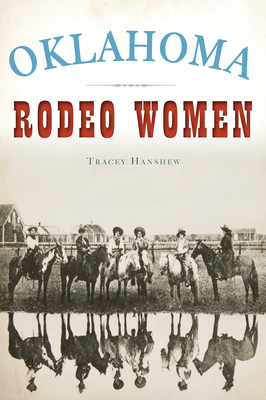 Oklahoma Rodeo Women - Tracey Hanshew